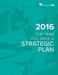 advancedmd-eguides-2016-The-Year-You-Make-A-Strategic-Plan