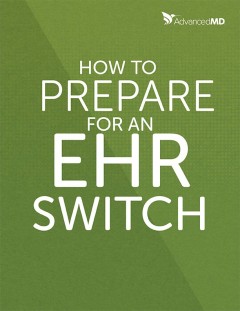 advancedmd-eguides-how-to-prepare-for-an-EHR-switch
