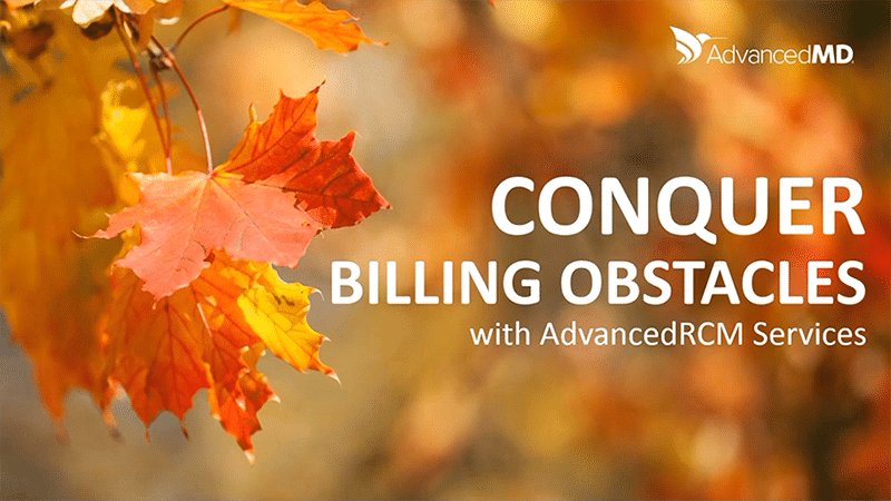 AdvancedMD Webinar Conquering Billing Obstacles with RCM Services