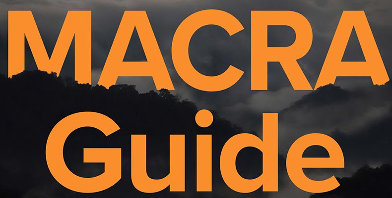 MACRA guide of all guides - one of the top 3 downloaded eGuides of 2017