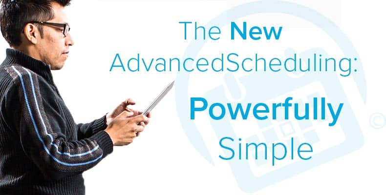 The New Advanced Scheduling: Powerfully Simple
