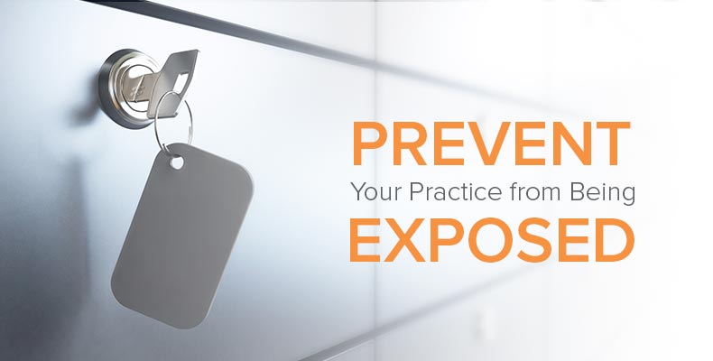 Prevent Your Practice From Being Exposed