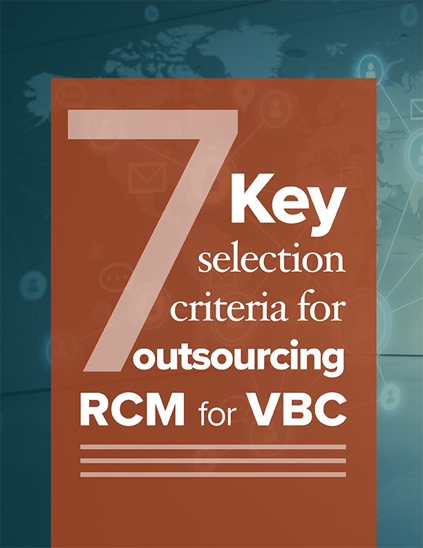 7 Key Criteria for Outsourcing RCM for VBC