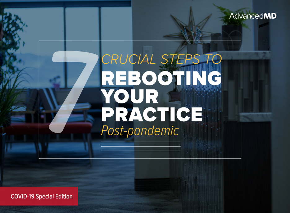 7ncrucial steps to rebooting your practice post-pandemic | AdvancedMD