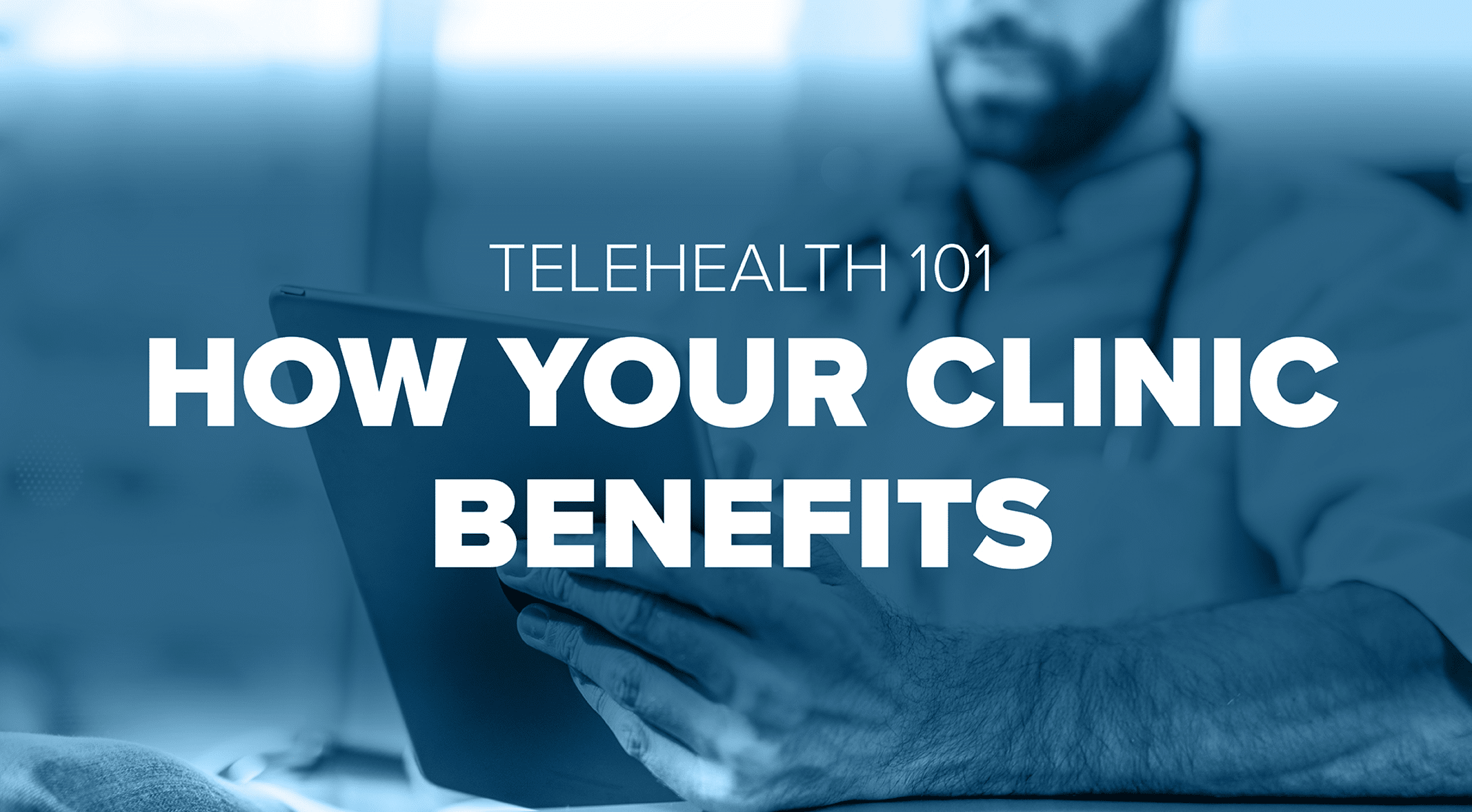 Telehealth 101: How Your Clinic Benefits | AdvancedMD