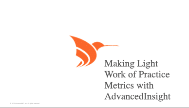 Making Light Work of Practice Metrics with AdvancedInsight
